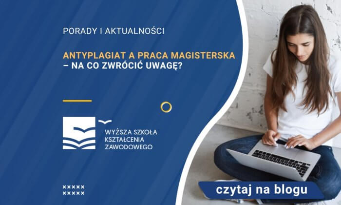 Antyplagiat a praca magisterska na co zwrócić uwagę Blog WSKZ