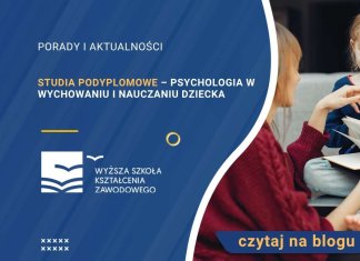 Studia podyplomowe Psychologia w wychowaniu i nauczaniu dziecka Studia podyplomowe Psychologia w wychowaniu i nauczaniu dziecka
