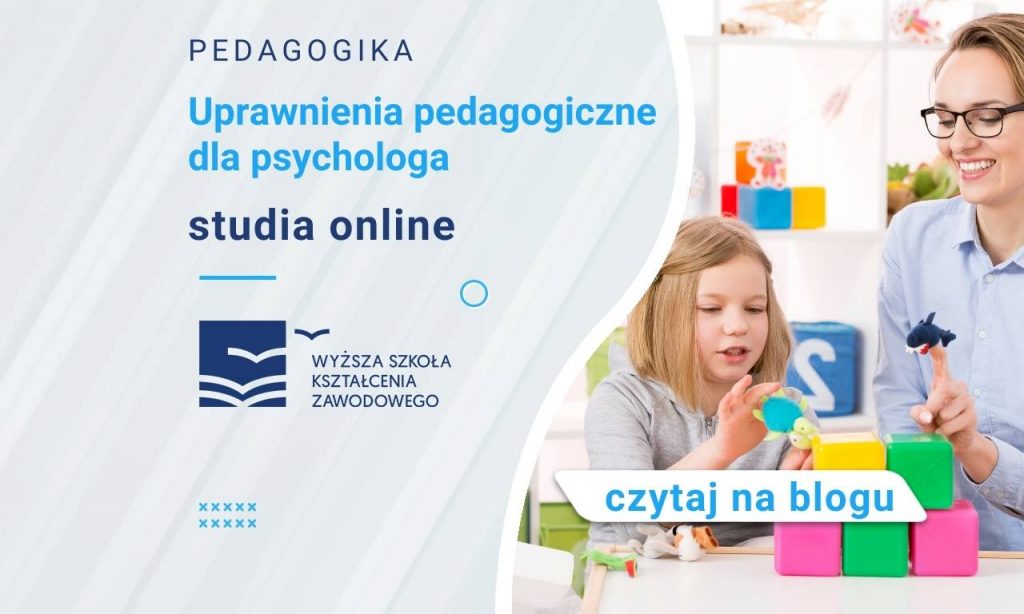 Uprawnienia Pedagogiczne Dla Psychologa | Blog | WSKZ | Studia-online.pl