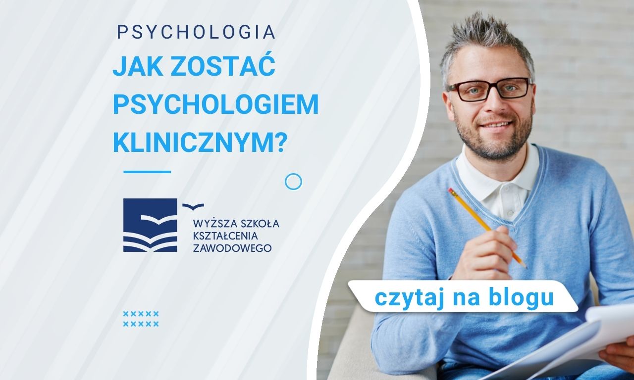 Jak Zostać Psychologiem Klinicznym? | Blog | WSKZ | Studia-online.pl