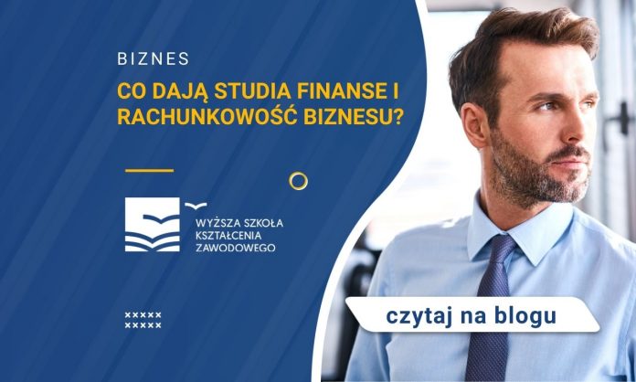 Co dają studia finanse i rachunkowość biznesu?