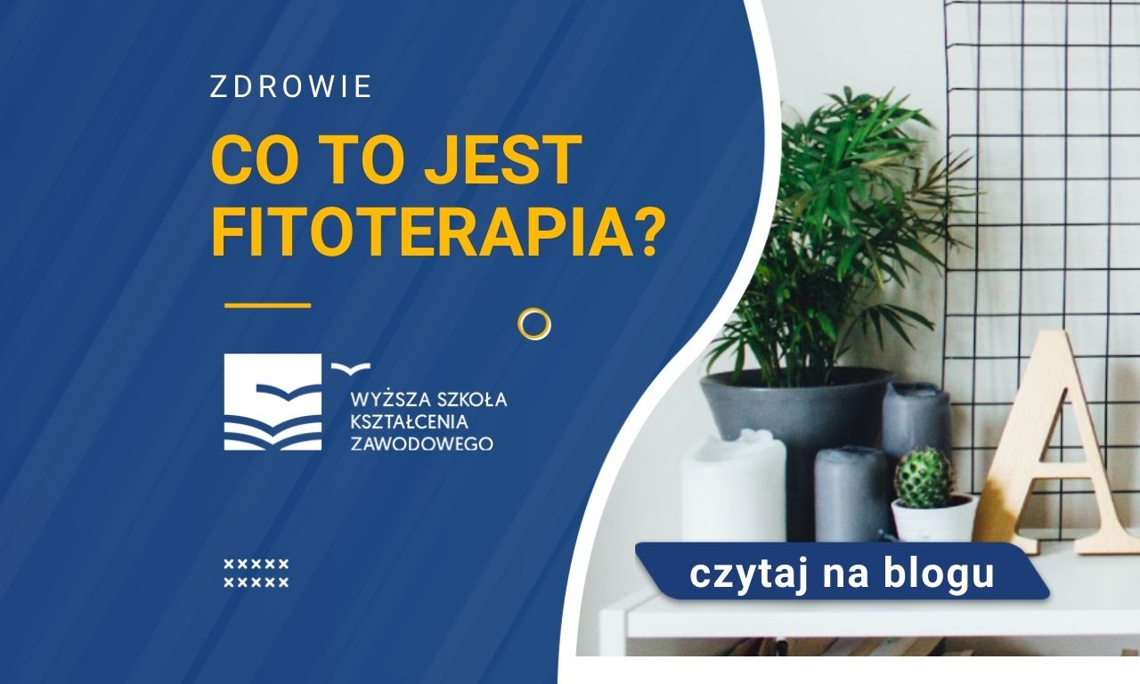 Co to jest fitoterapia?  Wyższa Szkoła Kształcenia Zawodowego