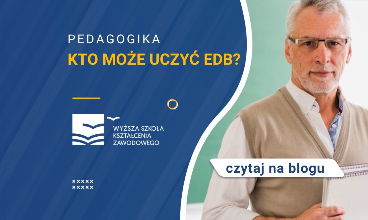 Kto może uczyć EDB? | Blog | WSKZ | studia-online.pl