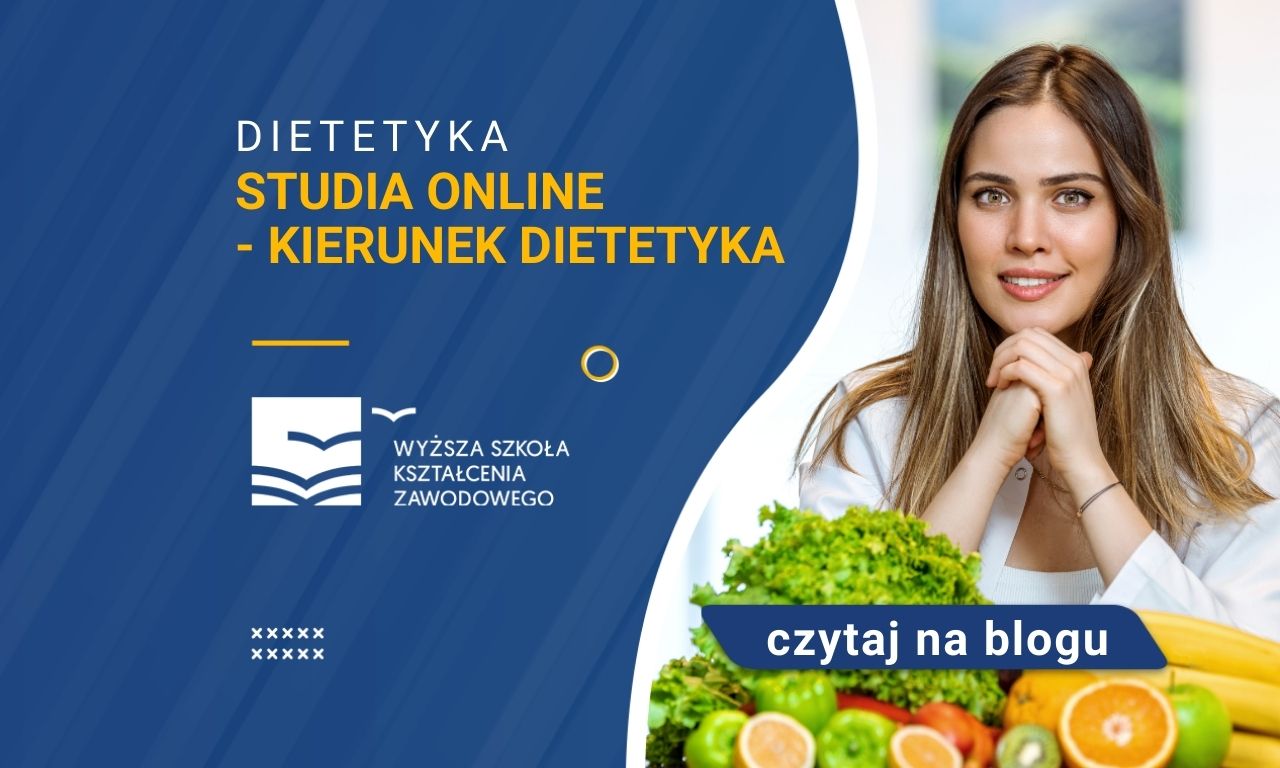 Studia online - kierunek dietetyka | Blog | WSKZ | studia-online.pl