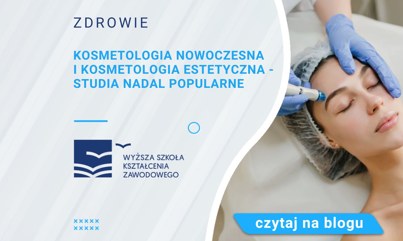 Kosmetologia Z Elementami Metodyki Kształcenia Zawodowego Kosmetologia nowoczesna i kosmetologia estetyczna - studia nadal