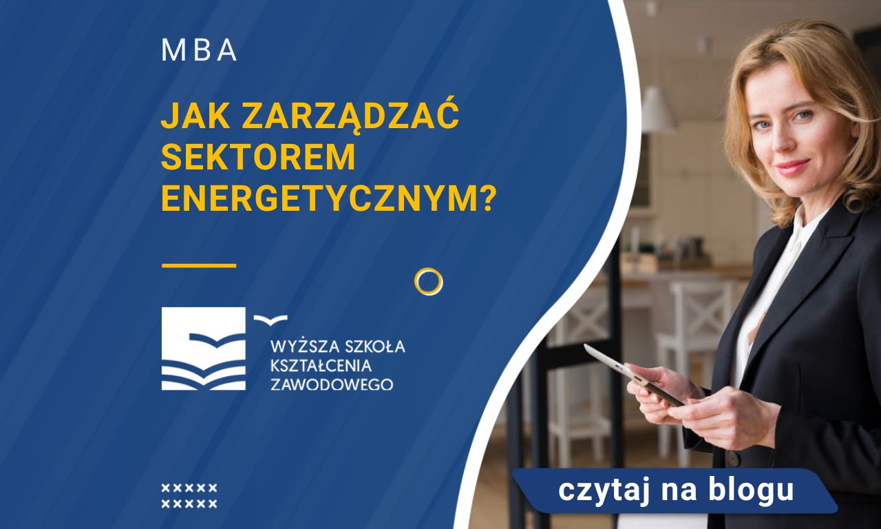 Jak Zarządzać Sektorem Energetycznym? | Blog | WSKZ | Studia-online.pl