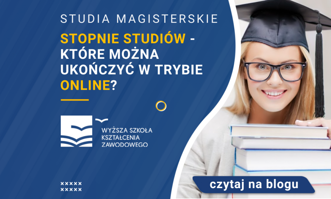 Stopnie studiów - które można ukończyć w trybie online? - WSKZ