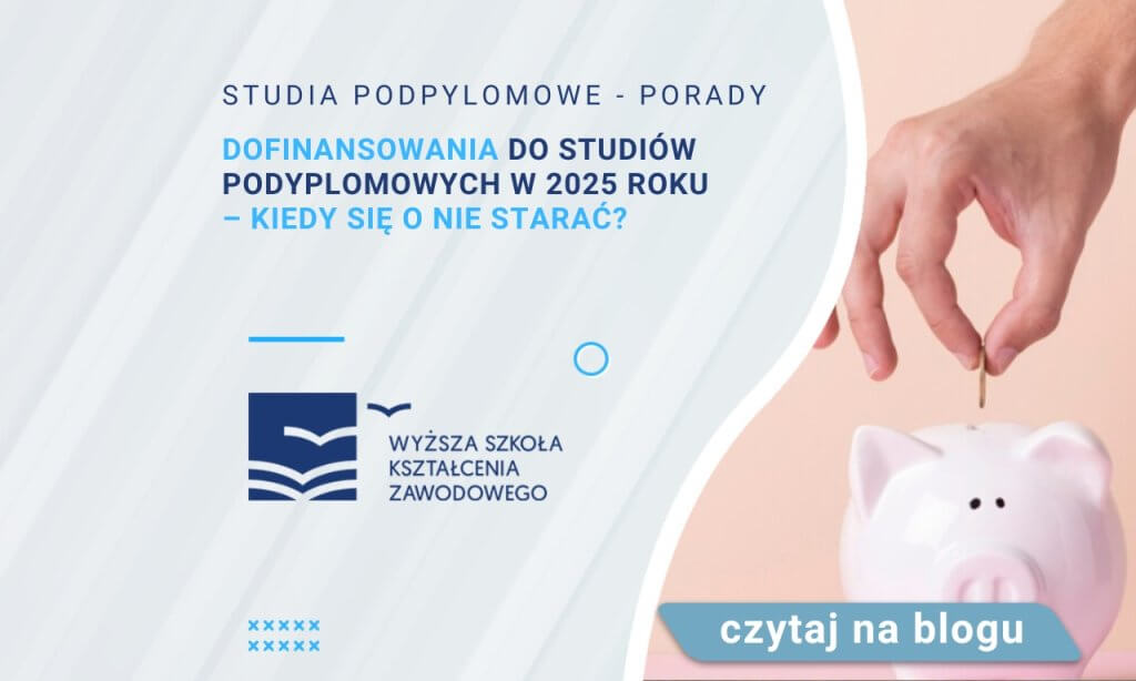 Dofinansowania do studiów podyplomowych w 2025 roku – kiedy się o nie