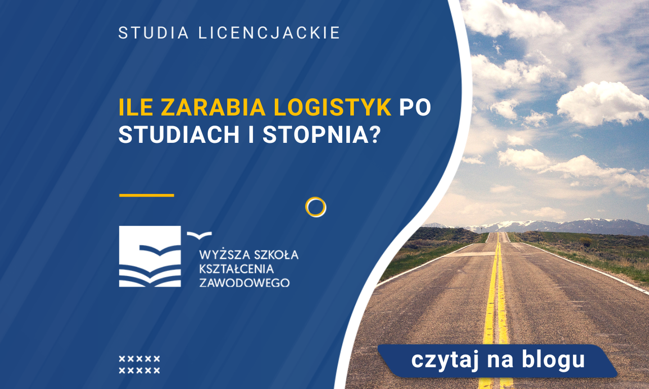 Ile Zarabia Logistyk Po Studiach I Stopnia? | Blog | WSKZ | Studia ...