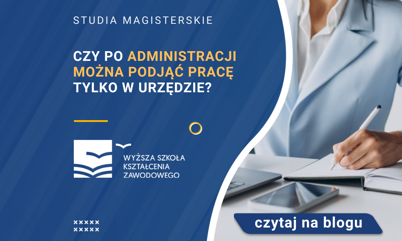 Czy Po Administracji Można Podjąć Pracę Tylko W Urzędzie? - WSKZ