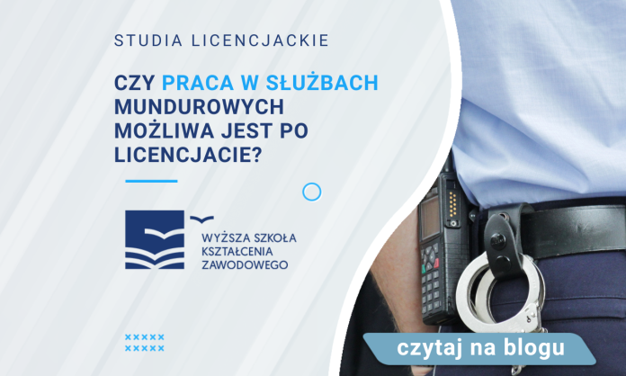 Czy Praca W Służbach Mundurowych Możliwa Jest Po Licencjacie? | Blog ...