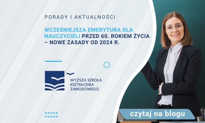 Wcześniejsza emerytura dla nauczycieli przed 60. rokiem życia – nowe zasady od 2024 r.