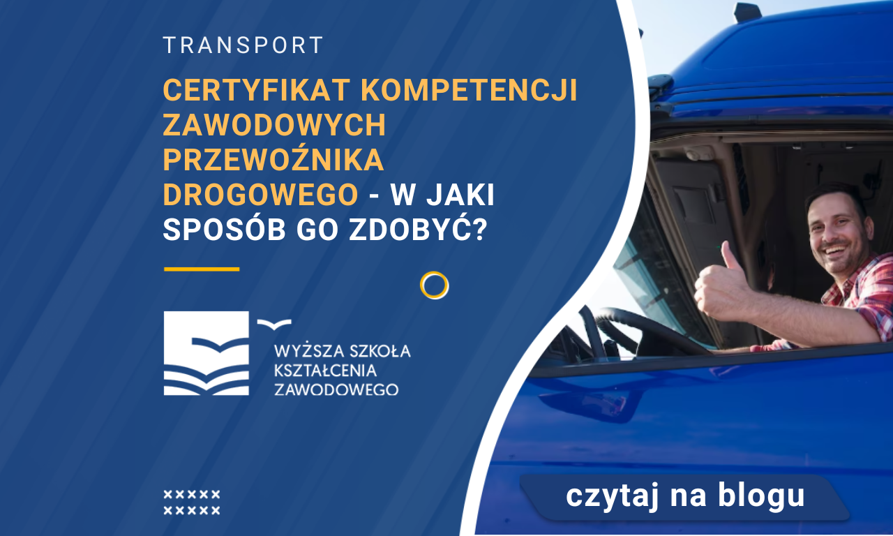 Certyfikat kompetencji zawodowych przewoźnika drogowego - w jaki sposób