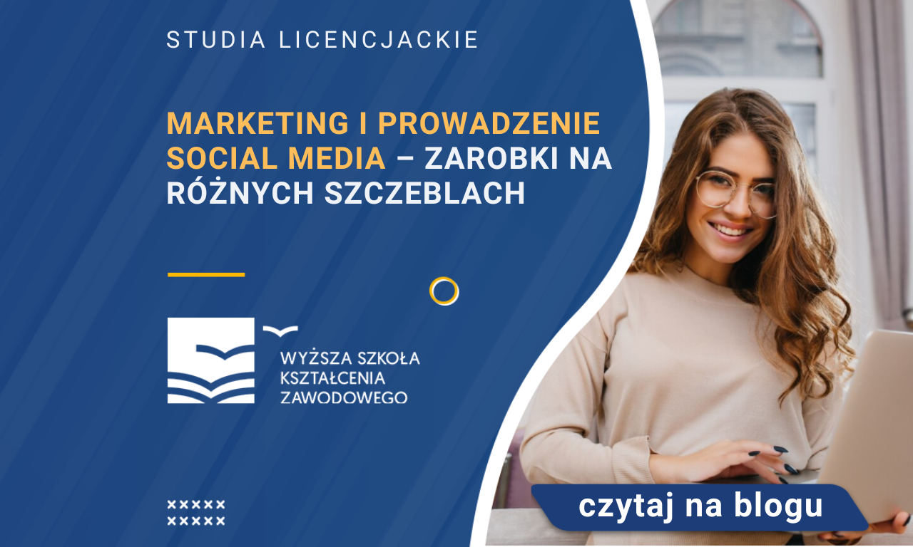 Marketing i prowadzenie social media zarobki na różnych szczeblach WSKZ