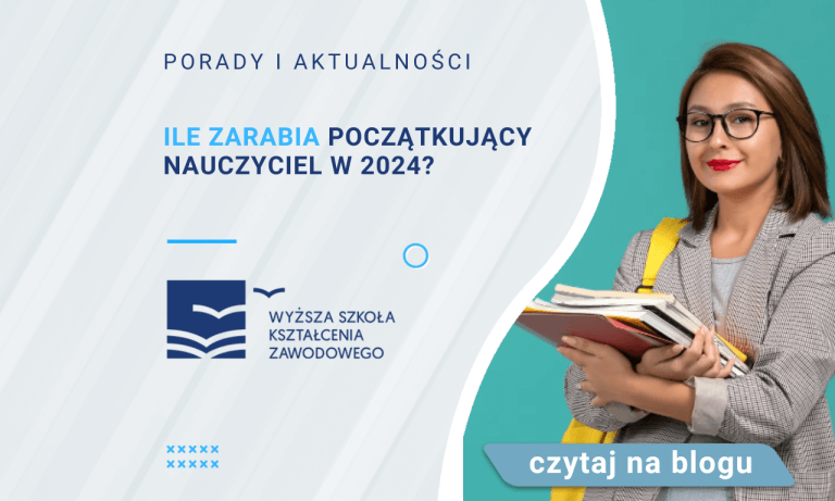 Ile Zarabia Początkujący Nauczyciel? Zarobki W 2024 | Blog | WSKZ ...