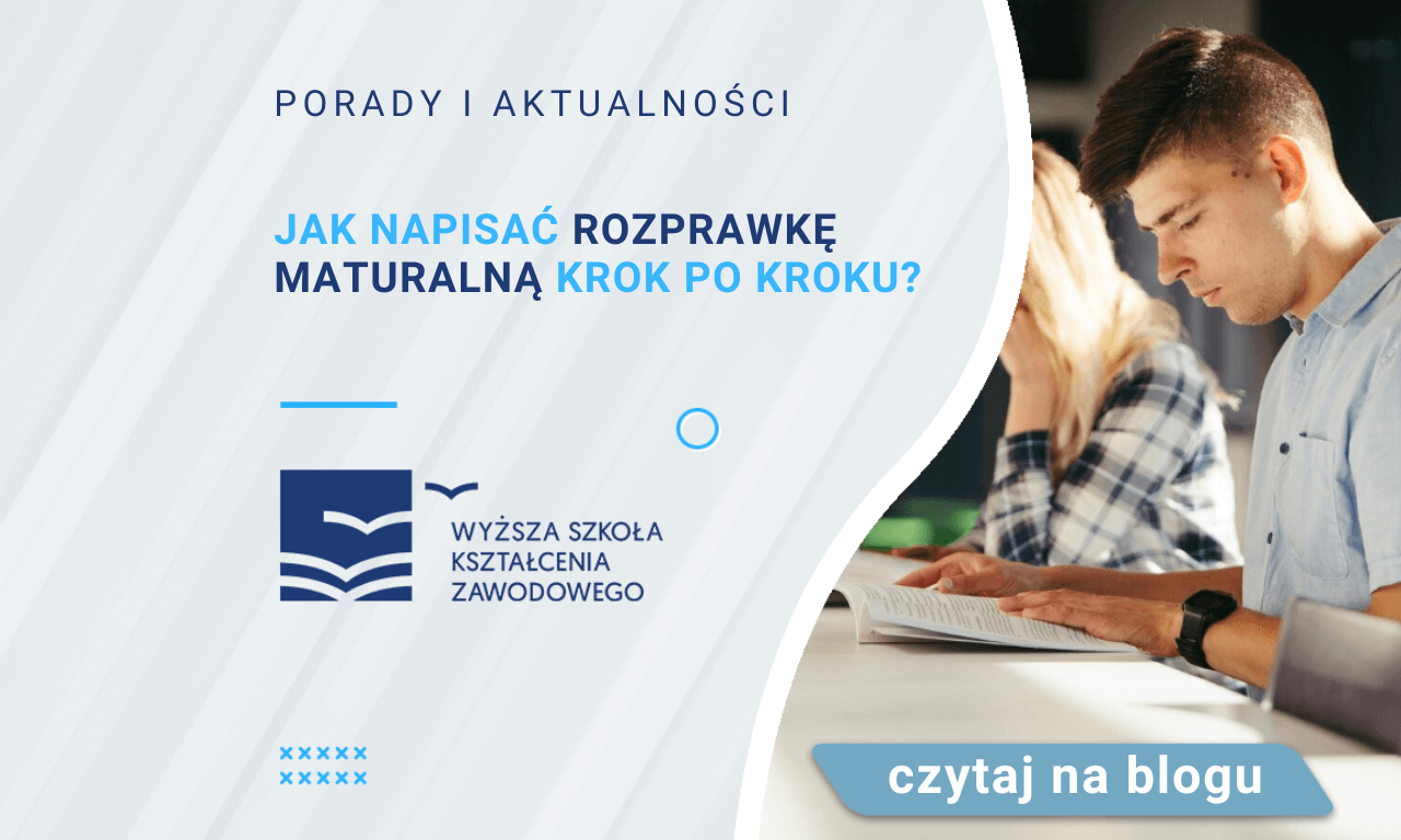 Jak Napisać Rozprawkę Maturalną Krok Po Kroku? | Blog | WSKZ | Studia ...