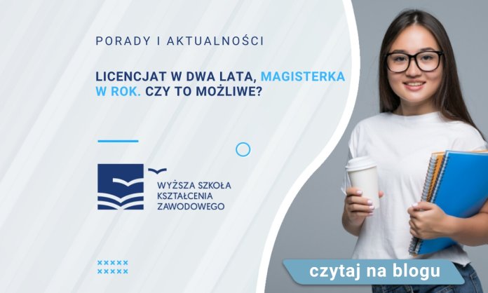 magisterka w rok i licencjat w dwa lata