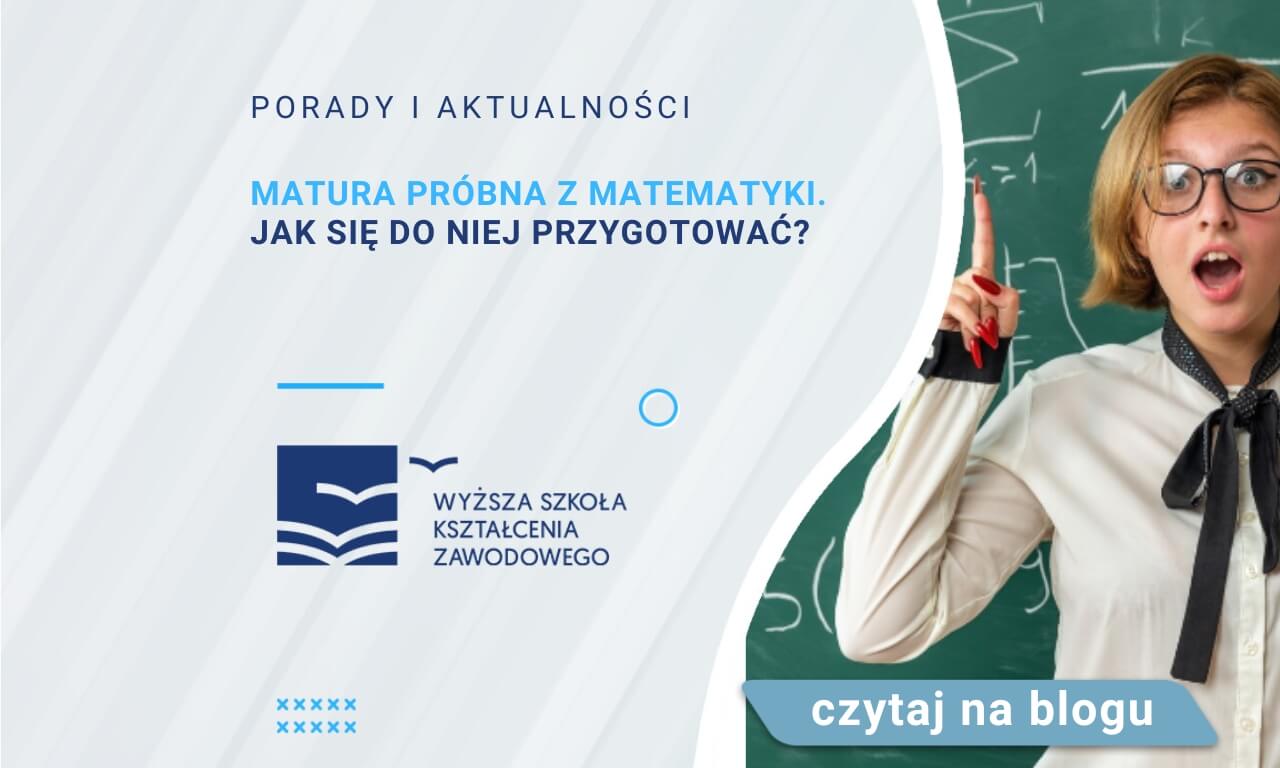 Matura próbna z matematyki. Jak się do niej przygotować? | Blog | WSKZ