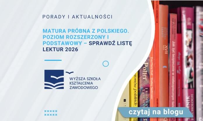 Matura próbna z polskiego. Poziom rozszerzony i podstawowy – sprawdź listę lektur 2026