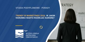 Trendy w marketingu 2026. W jakim kierunku warto rozwijać karierę