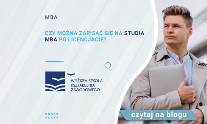Czy można zapisać się na studia MBA po licencjacie