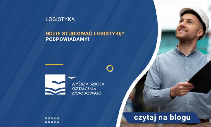 Gdzie studiować logistykę Podpowiadamy!