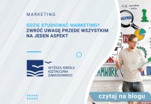 Gdzie studiować marketing Zwróć uwagę przede wszystkim na jeden aspekt