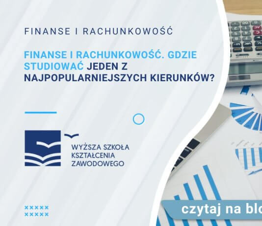 finanse i rachunkowość gdzie studiować jeden z najpopularniejszych kierunków