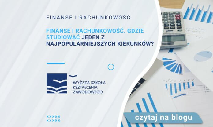 finanse i rachunkowość gdzie studiować jeden z najpopularniejszych kierunków