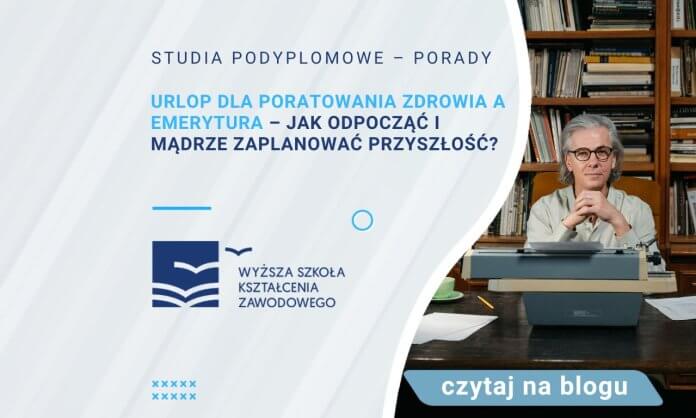 urlop dla poratowania zdrowia a emerytura jak odpocząć i mądrze zaplanować przyszłość