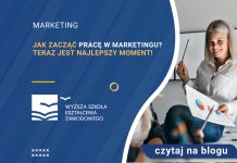Jak zacząć pracę w marketingu Teraz jest najlepszy moment!
