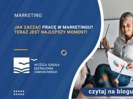 Jak zacząć pracę w marketingu Teraz jest najlepszy moment!