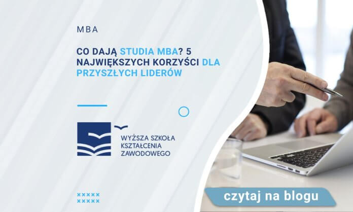 co dają studia mba 5 największych korzyści dla przyszłych liderów