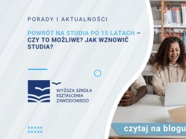 powrót na studia po 15 latach czy to możliwe jak wznowić studia