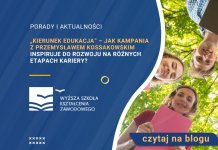 „Kierunek edukacja” – jak kampania z Przemysławem Kossakowskim inspiruje do rozwoju na różnych etapach kariery?