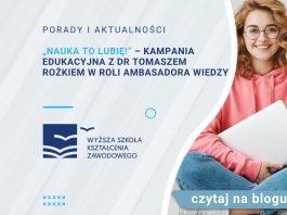 „Nauka to lubię!” – kampania edukacyjna z dr Tomaszem Rożkiem w roli ambasadora wiedzy