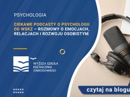 Ciekawe podcasty o psychologii od WSKZ – rozmowy o emocjach, relacjach i rozwoju osobistym