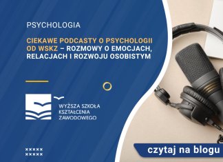 Ciekawe podcasty o psychologii od WSKZ – rozmowy o emocjach, relacjach i rozwoju osobistym