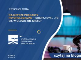 Najlepsze podcasty psychologiczne – odkryj cykl „To się w głowie nie mieści”