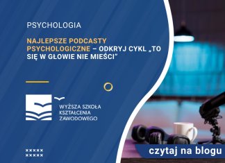 Najlepsze podcasty psychologiczne – odkryj cykl „To się w głowie nie mieści”