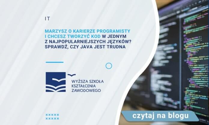 Marzysz o karierze programisty i chcesz tworzyć kod w jednym z najpopularniejszych języków? Sprawdź, czy Java jest trudna