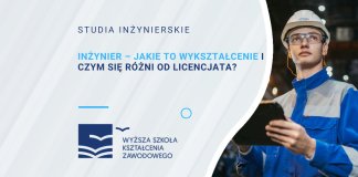 inżynier jakie to wykształcenie i czym się różni od licencjata
