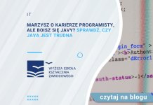 marzysz o karierze proramisty ale boisz się javy sprawdź czy java jest trudna