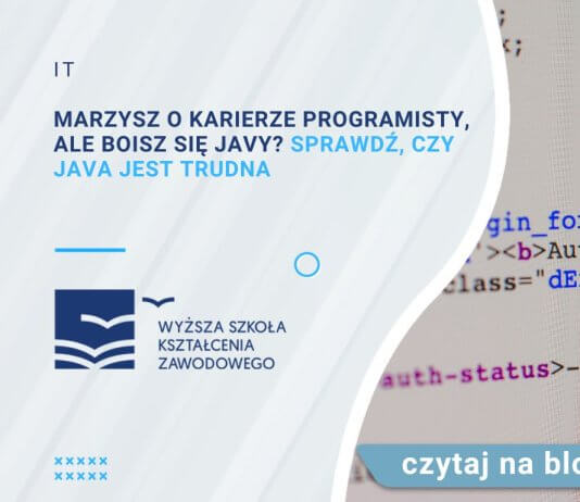 marzysz o karierze proramisty ale boisz się javy sprawdź czy java jest trudna