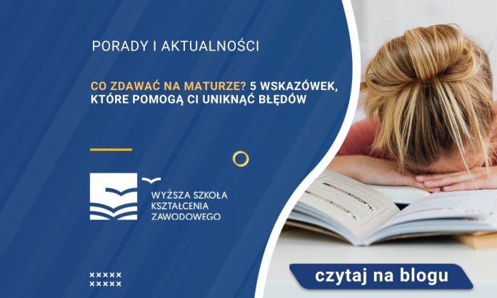 Co zdawać na maturze 5 wskazówek, które pomogą Ci uniknąć błędów