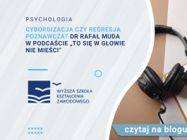 Cyborgizacja czy regresja poznawcza Dr Rafał Muda w podcaście „To się w głowie nie mieści”