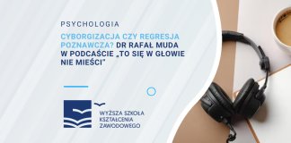 Cyborgizacja czy regresja poznawcza Dr Rafał Muda w podcaście „To się w głowie nie mieści”