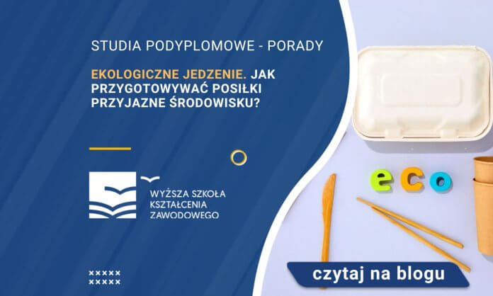 Ekologiczne jedzenie. Jak przygotowywać posiłki przyjazne środowisku