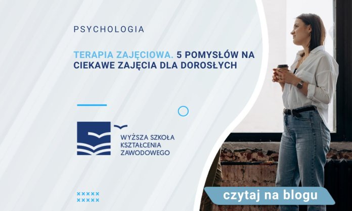 Terapia zajęciowa. 5 pomysłów na ciekawe zajęcia dla dorosłych