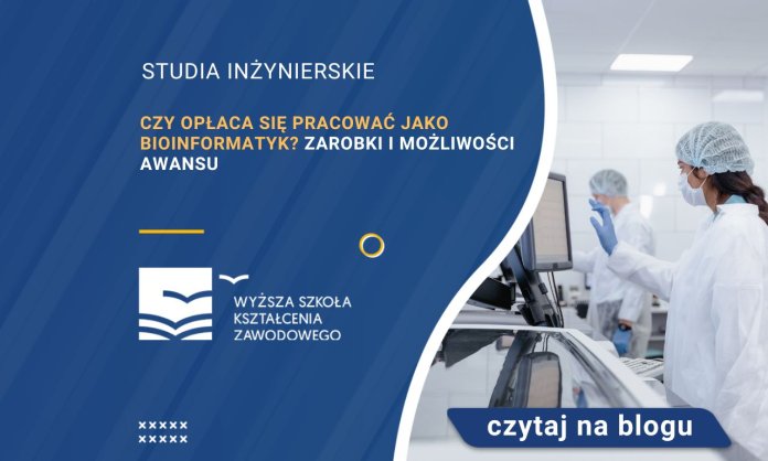 Czy opłaca się pracować jako bioinformatyk Zarobki i realne możliwości awansu